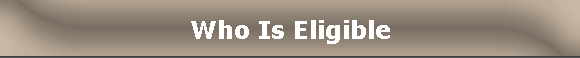 Who Is Eligible