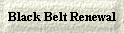 Black Belt Renewal