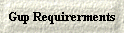 Gup Requirerments