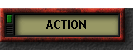 ACTION