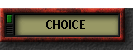 CHOICE